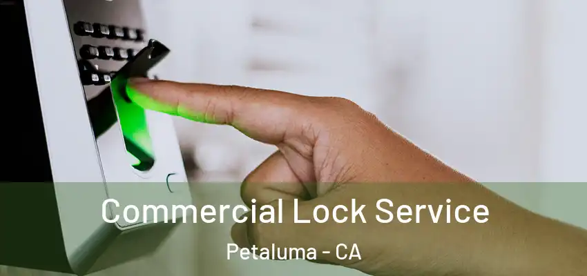  Commercial Lock Service Petaluma - CA