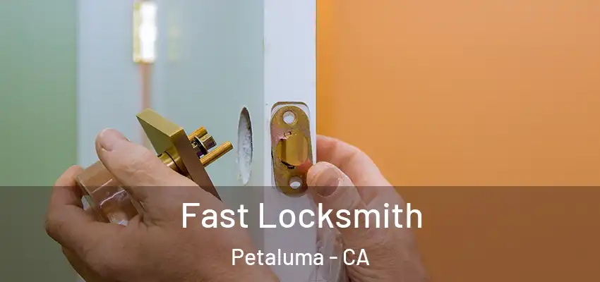 Fast Locksmith Petaluma - CA