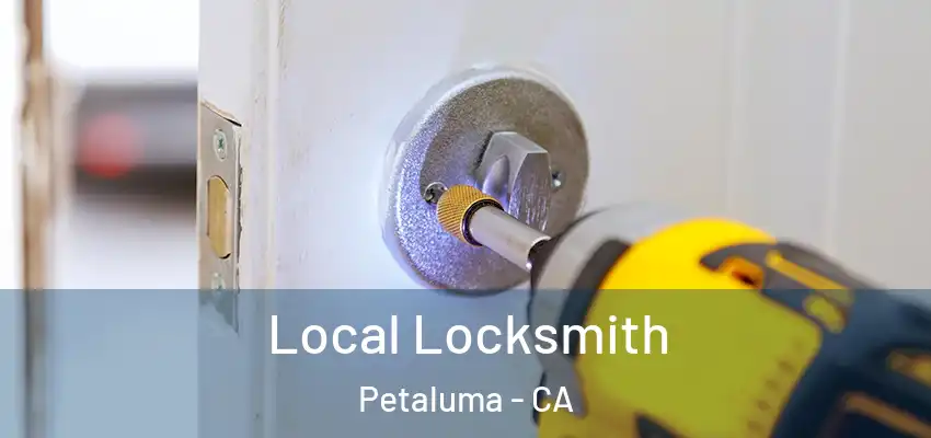 Local Locksmith Petaluma - CA