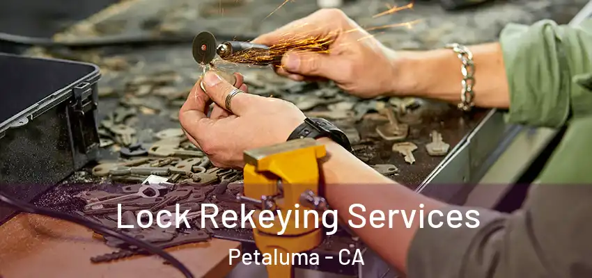 Lock Rekeying Services Petaluma - CA