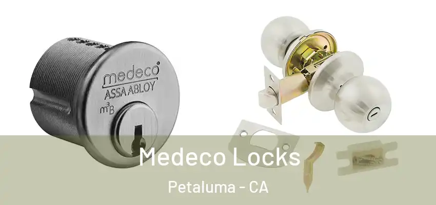  Medeco Locks Petaluma - CA