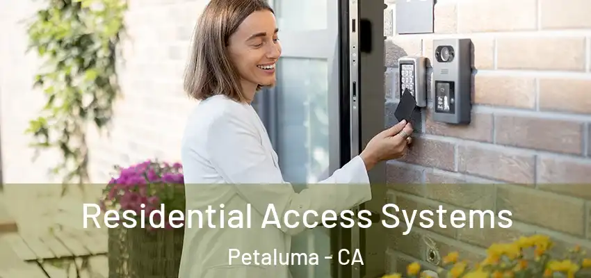 Residential Access Systems Petaluma - CA