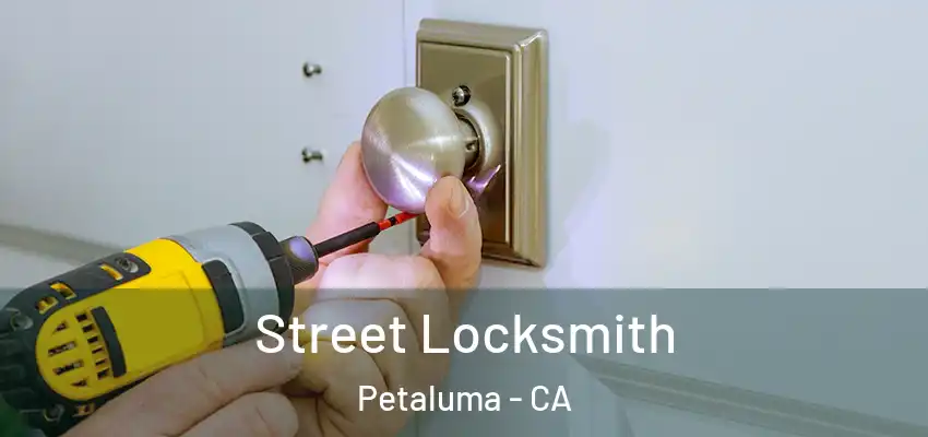 Street Locksmith Petaluma - CA
